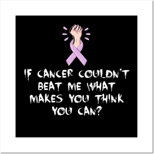 Best gift for a cancer surviver, If cancer couldn't beat me what makes you think you can shirt Posters and Art